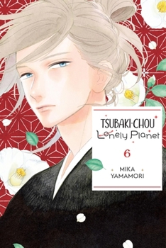 Paperback Tsubaki-Chou Lonely Planet, Vol. 6: Volume 6 Book