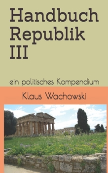 Paperback Handbuch Republik III: ein politisches Kompendium [German] Book