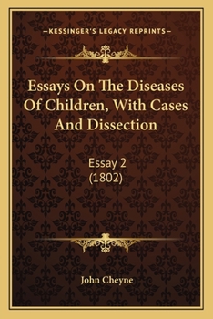 Paperback Essays On The Diseases Of Children, With Cases And Dissection: Essay 2 (1802) Book