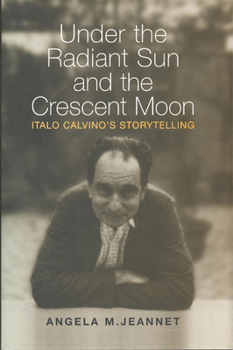 Hardcover Under the Radiant Sun and the Crescent Moon: Italo Calvino's Storytelling Book