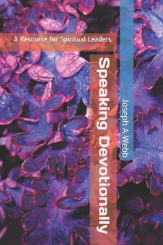 Paperback Speaking Devotionally: A Resource for Spiritual leaders Book