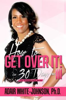 How to Get Over in 21 Days! Part III: Messages of Power, Hope, Faith, Motivation and Inspiration