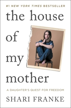 The House of My Mother: A Daughter's Quest for Freedom