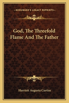Paperback God, The Threefold Flame And The Father Book