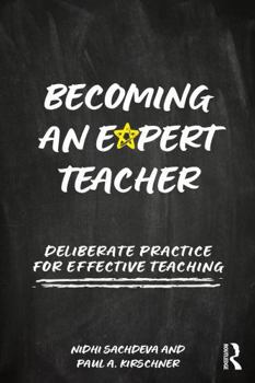Paperback Becoming an Expert Teacher: Deliberate Practice for Effective Teaching Book