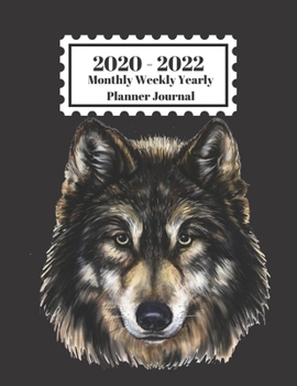 Paperback 2020 - 2022 Monthly Weekly Yearly Planner Journal: Wolf Design Cover 2 Year Planner Appointment Calendar Organizer And Journal Notebook Book