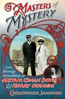 Hardcover Masters of Mystery: The Strange Friendship of Arthur Conan Doyle and Harry Houdini Book