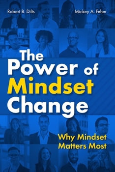Paperback The Power of Mindset Change: Why Mindset Matters Most Book