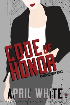 Code of Honor - Book #2 of the Cipher Security