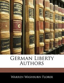 German Liberty Authors (Classic Reprint)