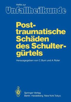 Posttraumatische Schaden Des Schultergurtels: 17. Reisensburger Workshop Zu Ehren Von M. E. Muller Und J. Rehn, 3. 5. Marz 1983