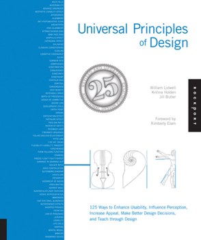 Paperback Universal Principles of Design, Revised and Updated: 125 Ways to Enhance Usability, Influence Perception, Increase Appeal, Make Better Design Decision Book
