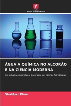 Água a Química No Alcorão E Na Ciência Moderna (Portuguese Edition)