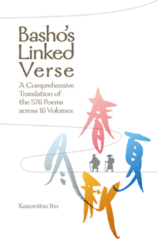 Paperback Basho's Linked Verse: A Comprehensive Translation of the 576 Poems Across 16 Volumes Book