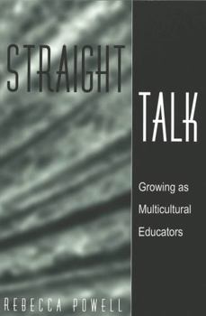 Paperback Straight Talk: Growing as Multicultural Educators Book