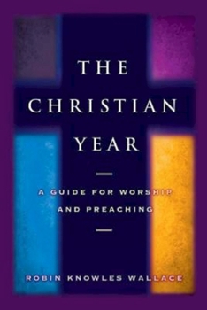 Paperback Christian Year: A Guide for Worship and Preaching Book