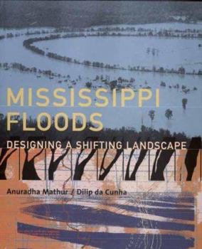 Hardcover Mississippi Floods: Designing a Shifting Landscape Book