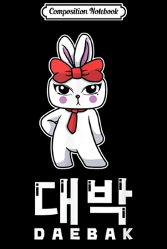 Composition Notebook: Daebak Kpop Korean Bunny Graphic Music Lover  Journal/Notebook Blank Lined Ruled 6x9 100 Pages