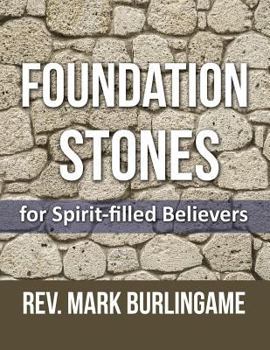 Paperback Foundation Stones: for Spirit - filled Believers Book