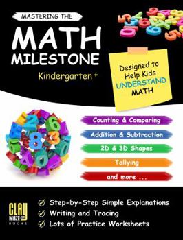 Paperback Mastering the Math Milestone (Kindergarten+): Comparing, Addition & Subtraction, 2D & 3D Shapes, Angles, Tallying, Charts and more Book