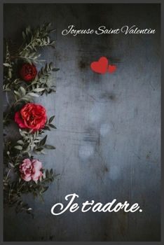 Paperback Je t'adore: Joyeuse Saint Valentin [French] Book