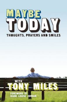 Paperback Maybe Today: Thoughts, Prayers and Smiles Book