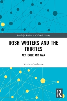 Paperback Irish Writers and the Thirties: Art, Exile and War Book