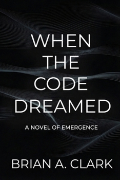 Paperback When the Code Dreamed: The Voice Within the Silence Book