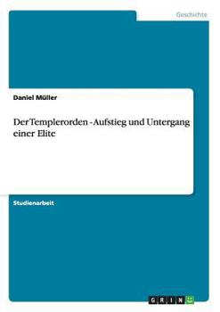 Paperback Der Templerorden - Aufstieg und Untergang einer Elite [German] Book