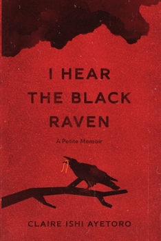 I Hear the Black Raven: A Petite Memoir