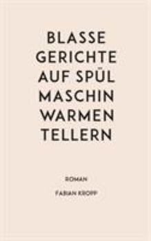 Paperback Blasse Gerichte auf spülmaschinwarmen Tellern [German] Book