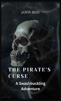 Hardcover The Pirate's Curse: A Swashbuckling Adventure Book