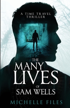 The Many Lives of Sam Wells: A Time Travel Thriller - Book #2 of the Ivy Mystery