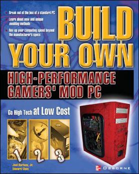 Paperback Build Your Own High-Performance Gamers' Mod PC Book
