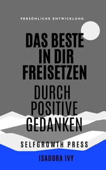 Paperback Das Beste in Dir Freisetzen durch Positive Gedanken [German] Book