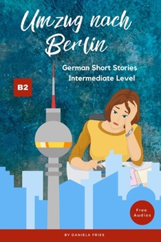 Paperback Umzug nach Berlin: Graded Reader Intermediate German B2 [German] Book