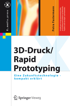 Hardcover 3d-Druck/Rapid Prototyping: Eine Zukunftstechnologie - Kompakt Erklärt [German] Book