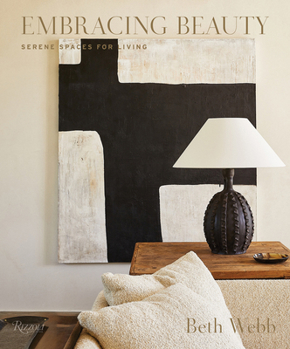 Hardcover Embracing Beauty: Serene Spaces for Living Book