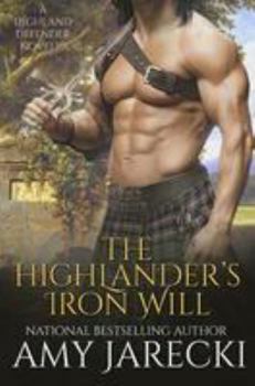 Paperback The Highlander's Iron Will: A Highland Defender Novella Book