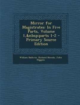Paperback Mirror for Magistrates: In Five Parts, Volume 1, Parts 1-2 [English, Middle] Book
