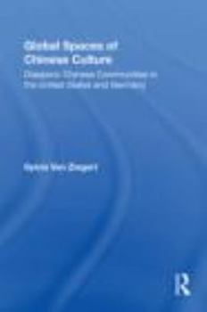 Paperback Global Spaces of Chinese Culture: Diasporic Chinese Communities in the United States and Germany Book