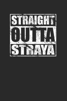 Paperback Straight Outta Straya 120 Page Notebook Lined Journal for Australians Cool Funny Design Book