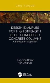 Hardcover Design Examples for High Strength Steel Reinforced Concrete Columns: A Eurocode 4 Approach Book