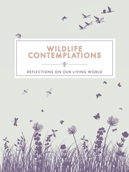 Hardcover Wildlife Contemplations: Reflections on Our Living World Book