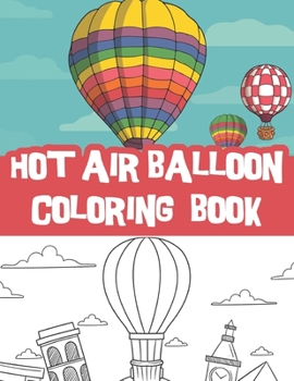 Paperback hot air balloon coloring book: fun and relaxing coloring book