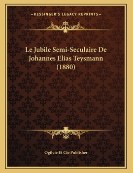 Paperback Le Jubile Semi-Seculaire De Johannes Elias Teysmann (1880) [French] Book