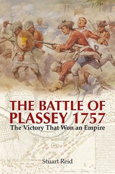 Hardcover The Battle of Plassey 1757: The Victory That Won an Empire Book