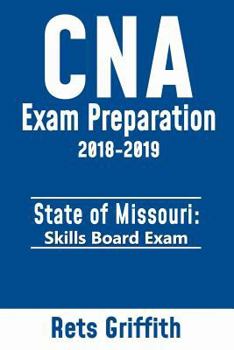 Paperback CNA Exam preparation 2018-2019: State of MISSOURI skills board exam: CNA Exam review Book