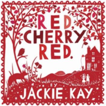 Paperback Red, Cherry Red. Written and Read by Jackie Kay Book