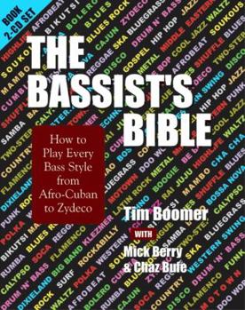 Paperback The Bassist's Bible: How to Play Every Bass Style from Afro-Cuban to Zydeco (Musician's Bible) Book